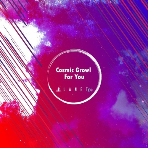 Cosmic Growl - For You [10222614]